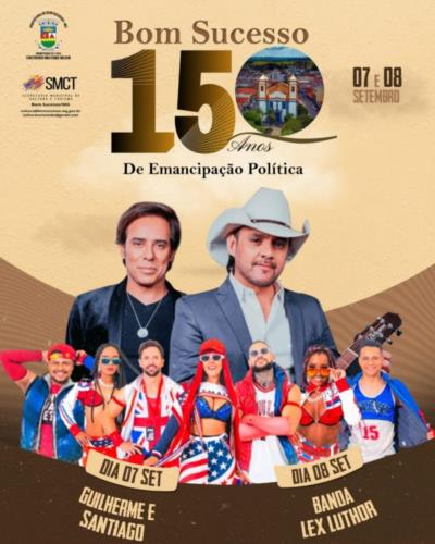 Participe das Comemorações de 150 anos de Emancipação Política de Bom Sucesso!