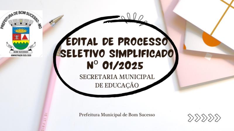 DIVULGAÇÃO DO RESULTADO FINAL PROCESSO SELETIVO SIMPLIFICADO Nº 01/2025 - SME Secretaria Municipal de Educação de Bom Sucesso – MG