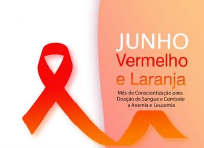 Campanha Junho Vermelho e Laranja: conscientização para doação de sangue, combate à anemia e à leucemia.