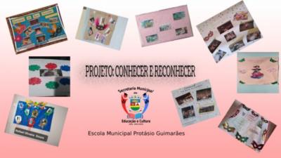 Projeto Conhecer e Reconhecer- Escola Municipal Protásio Guimarães