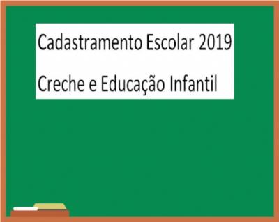 CADASTRAMENTO ESCOLAR 2019 – CRECHE E EDUCAÇÃO INFANTIL